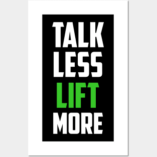 Talk Less Lift More Body Building Weight Lifting Posters and Art